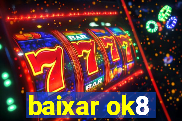 baixar ok8